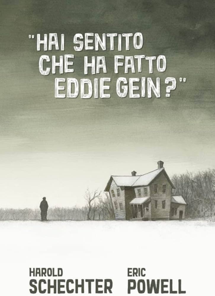 “Hai sentito che ha fatto Eddie Gein?”: la Graphic Novel che racconta la vera storia di Psycho